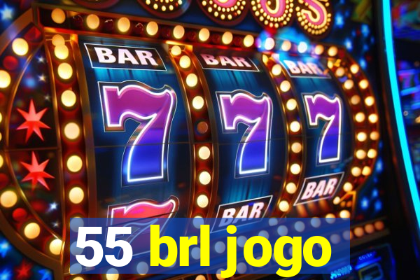 55 brl jogo